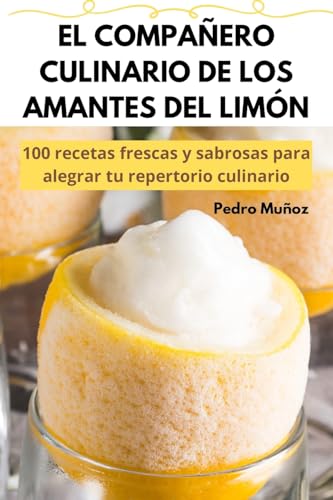 EL COMPAÑERO CULINARIO DE LOS AMANTES DEL LIMÓN