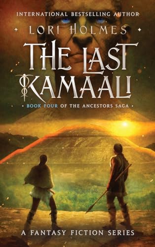 The Last Kamaali: Book 4 of The Ancestors Saga, A Fantasy Fiction Series