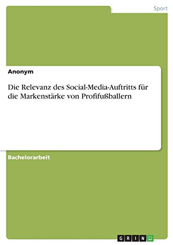 Die Relevanz des Social-Media-Auftritts für die Markenstärke von Profifußballern