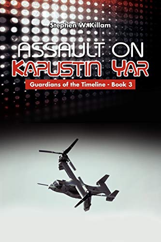 Assault on Kapustin Yar: Guardians of the Timeline - Book 3