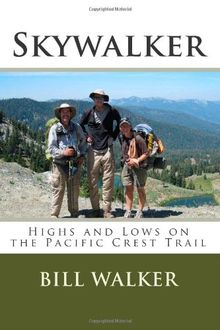 Skywalker: Highs and Lows on the Pacific Crest Trail