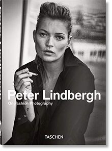 Peter Lindbergh : on fashion photography