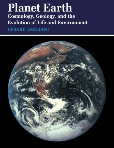 Cesare Emiliani Planet Earth, Cosmology, Geology, And The Evolution Of Life And Environment