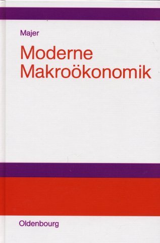 Moderne Makroökonomik: Ganzheitliche Sicht