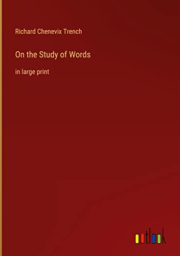 On the Study of Words: in large print