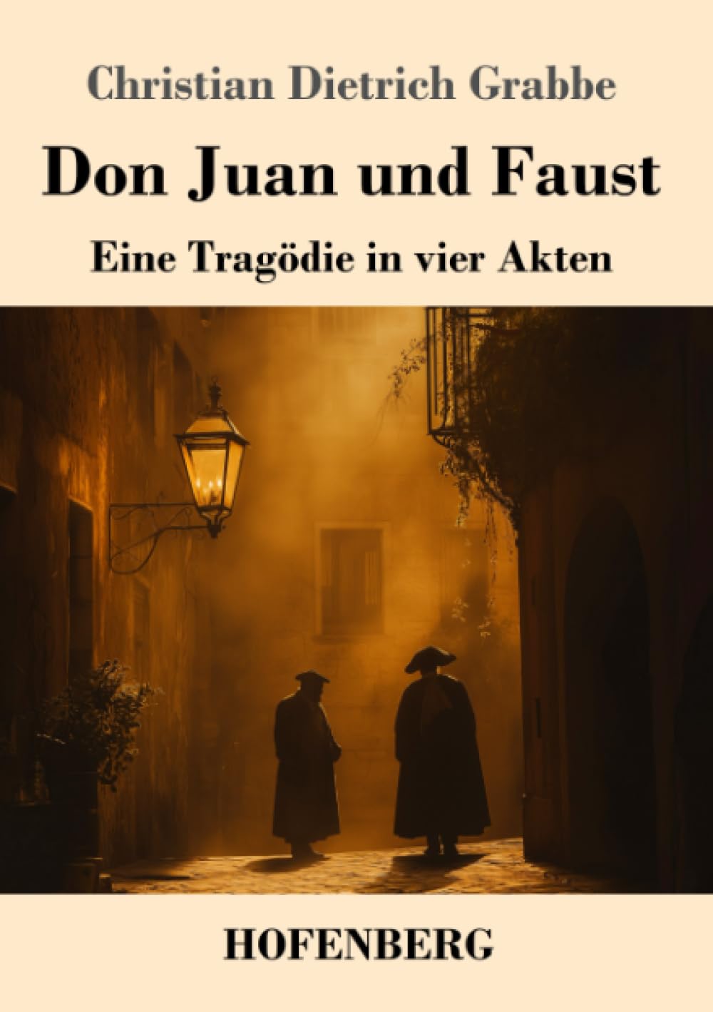 Don Juan und Faust: Eine Tragödie in vier Akten