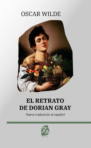 El retrato de Dorian Gray: Nueva traducción al español (Clásicos en español, Band 13)
