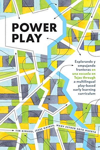 Power Play: Explorando y empujando fronteras en una escuela en Tejas through a multilingual play-based early learning curriculum (Childhood Studies, Band 4)