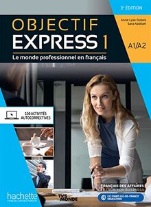 Objectif express 1 : le monde professionnel en français : A1-A2