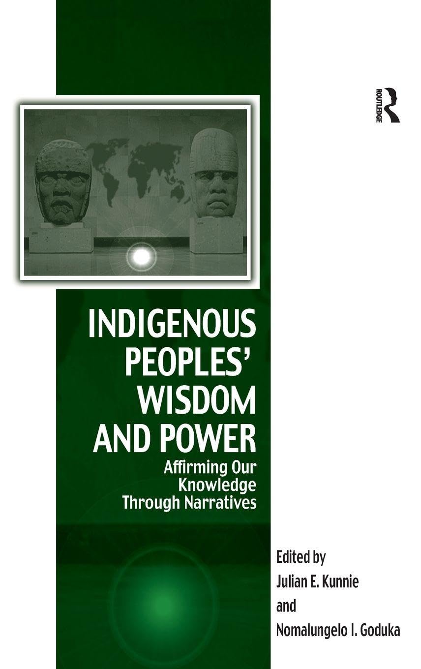 Indigenous Peoples' Wisdom and Power: Affirming Our Knowledge Through Narratives (Vitality of Indigenous Religions Series)