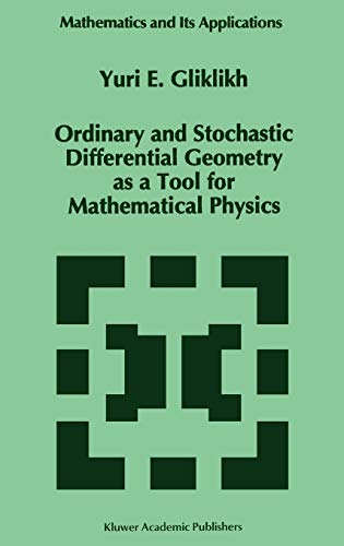 Ordinary and Stochastic Differential Geometry as a Tool for Mathematical Physics (Mathematics and Its Applications, 374, Band 374)