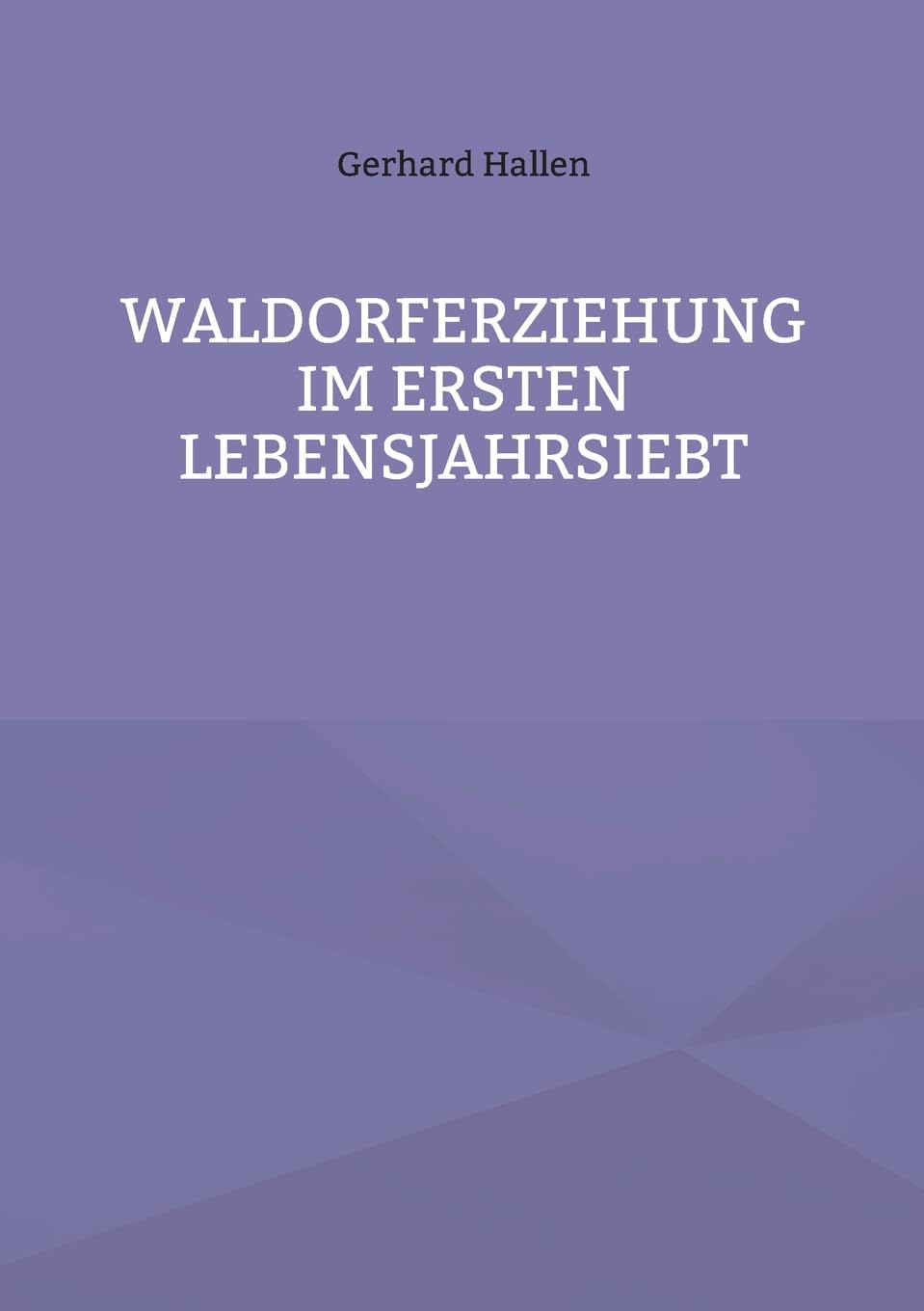 Waldorferziehung im ersten Lebensjahrsiebt
