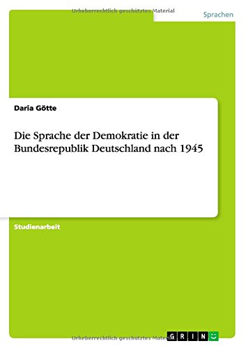 Die Sprache der Demokratie in der Bundesrepublik Deutschland nach 1945