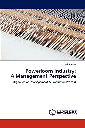 Powerloom Industry: A Management Perspective: Organisation, Management & Production Process