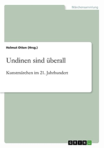 Undinen sind überall. Kunstmärchen im 21. Jahrhundert
