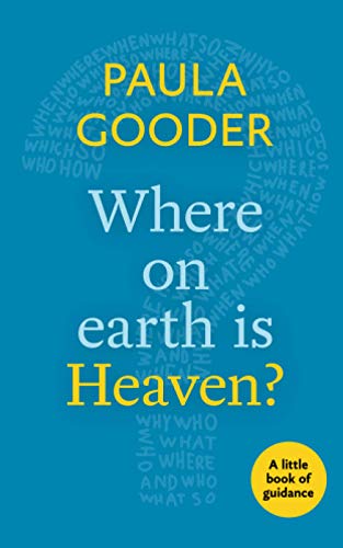 Where on Earth is Heaven?: A Little Book Of Guidance (Little Books of Guidance)