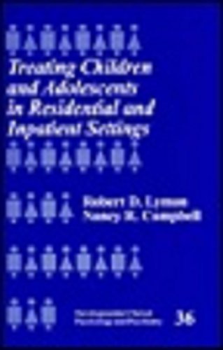 Treating Children and Adolescents in Residential and Inpatient Settings (Developmental Clinical Psychology & Psychiatry)