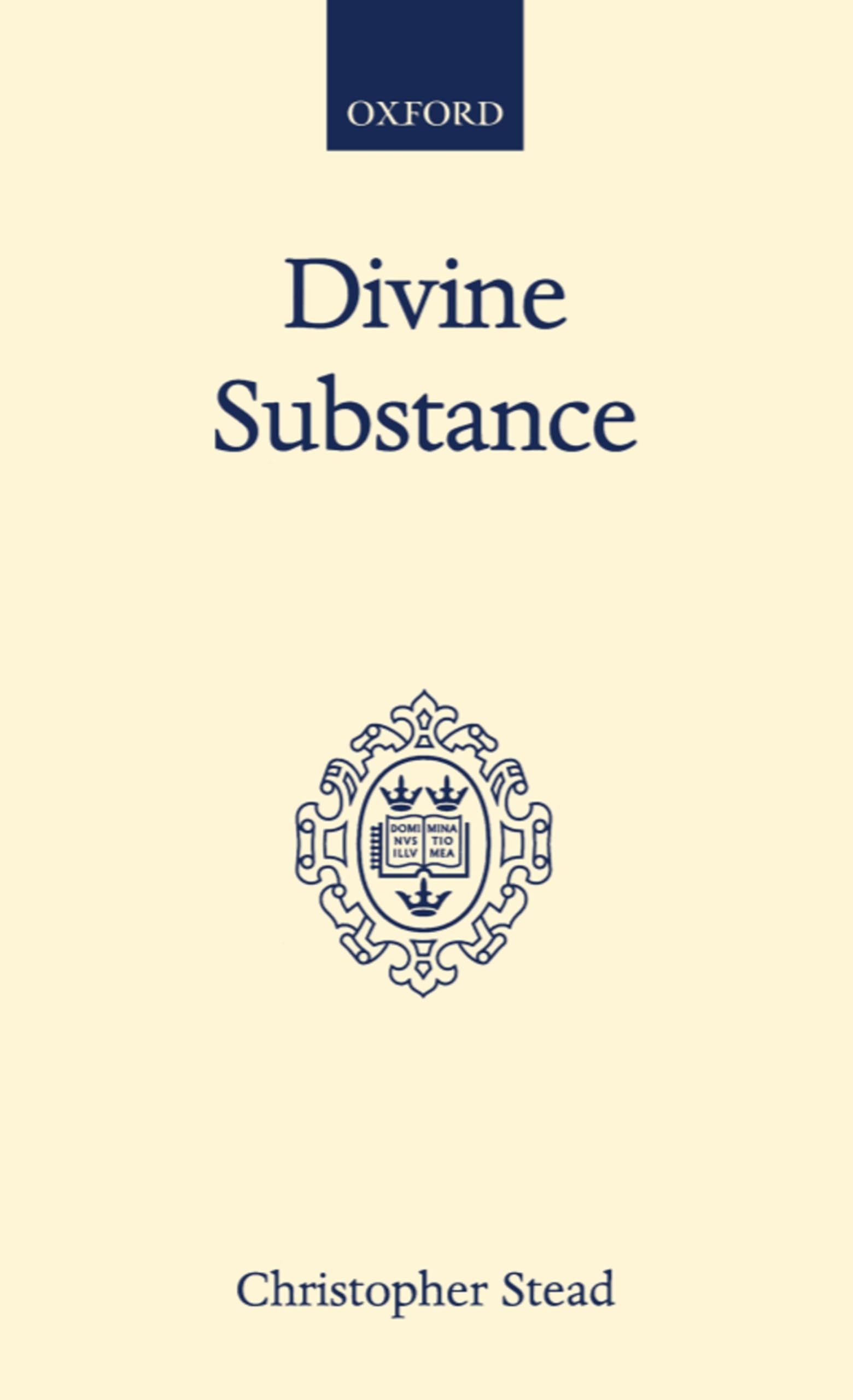 Divine Substance (Oxford Scholarly Classics)