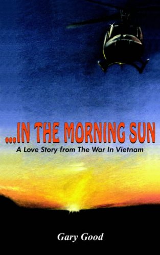 ...IN THE MORNING SUN: A Love Story from The War In Vietnam