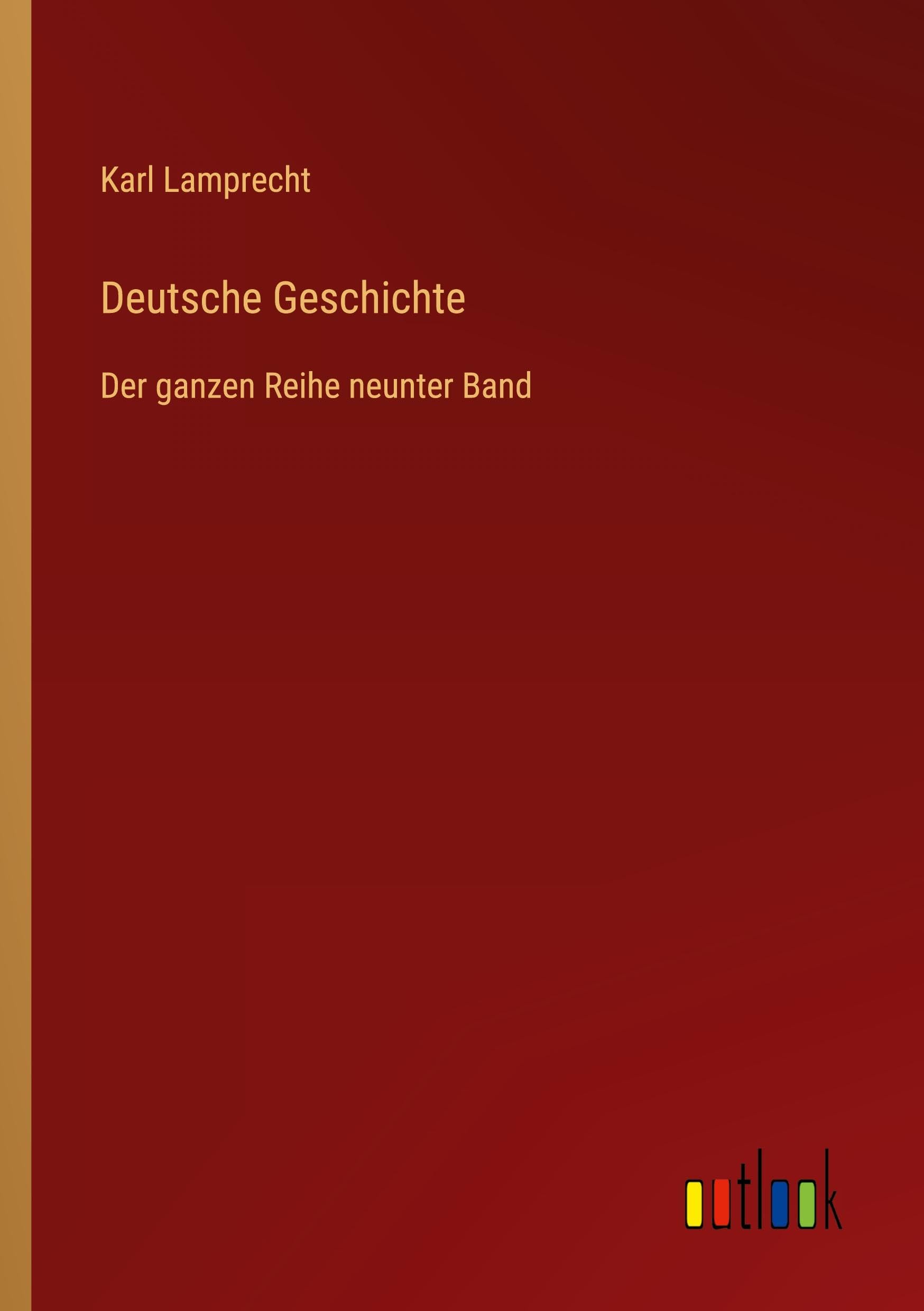 Deutsche Geschichte: Der ganzen Reihe neunter Band