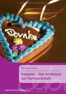 Respekt - Der Schlüssel zur Partnerschaft (Klett-Cotta Leben!)