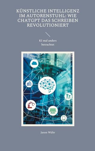 Künstliche Intelligenz im Autorenstuhl: Wie ChatGPT das Schreiben revolutioniert: KI mal anders betrachtet