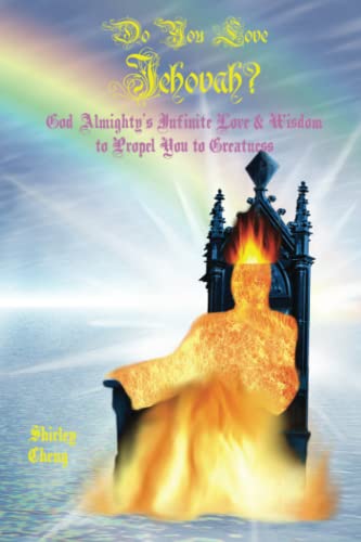Do You Love Jehovah?: God Almighty's Infinite Love & Wisdom to Propel You to Greatness