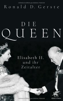Die Queen: Elisabeth II. und ihr Zeitalter von Gerste, Ronald D. | Buch | Zustand sehr gut