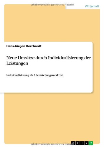 Neue Umsätze durch Individualisierung der Leistungen: Individualisierung als Alleinstellungsmerkmal