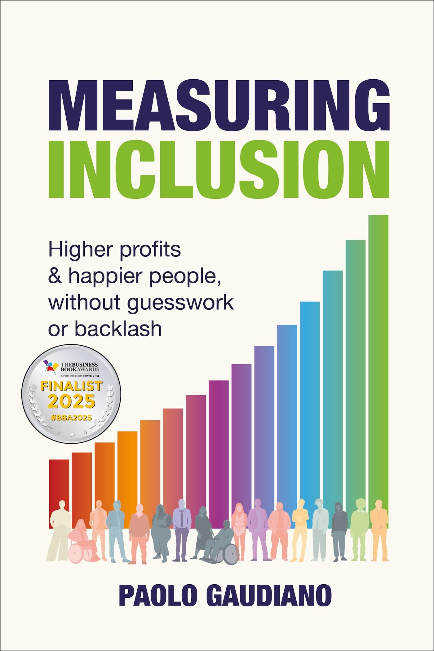 Measuring Inclusion: Higher profits and happier people, without guesswork or backlash