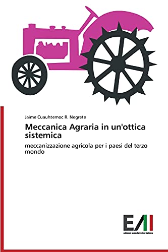 Meccanica Agraria in un'ottica sistemica: meccanizzazione agricola per i paesi del terzo mondo