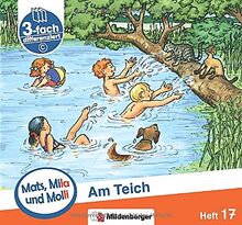 Mats, Mila und Molli – Heft 17: Am Teich – C: Eine Geschichte in drei Schwierigkeitsstufen