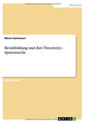 Berufsbildung und ihre Theorie(n) - Spurensuche
