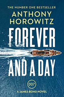 Forever and a Day: A James Bond Novel (James Bond 007)