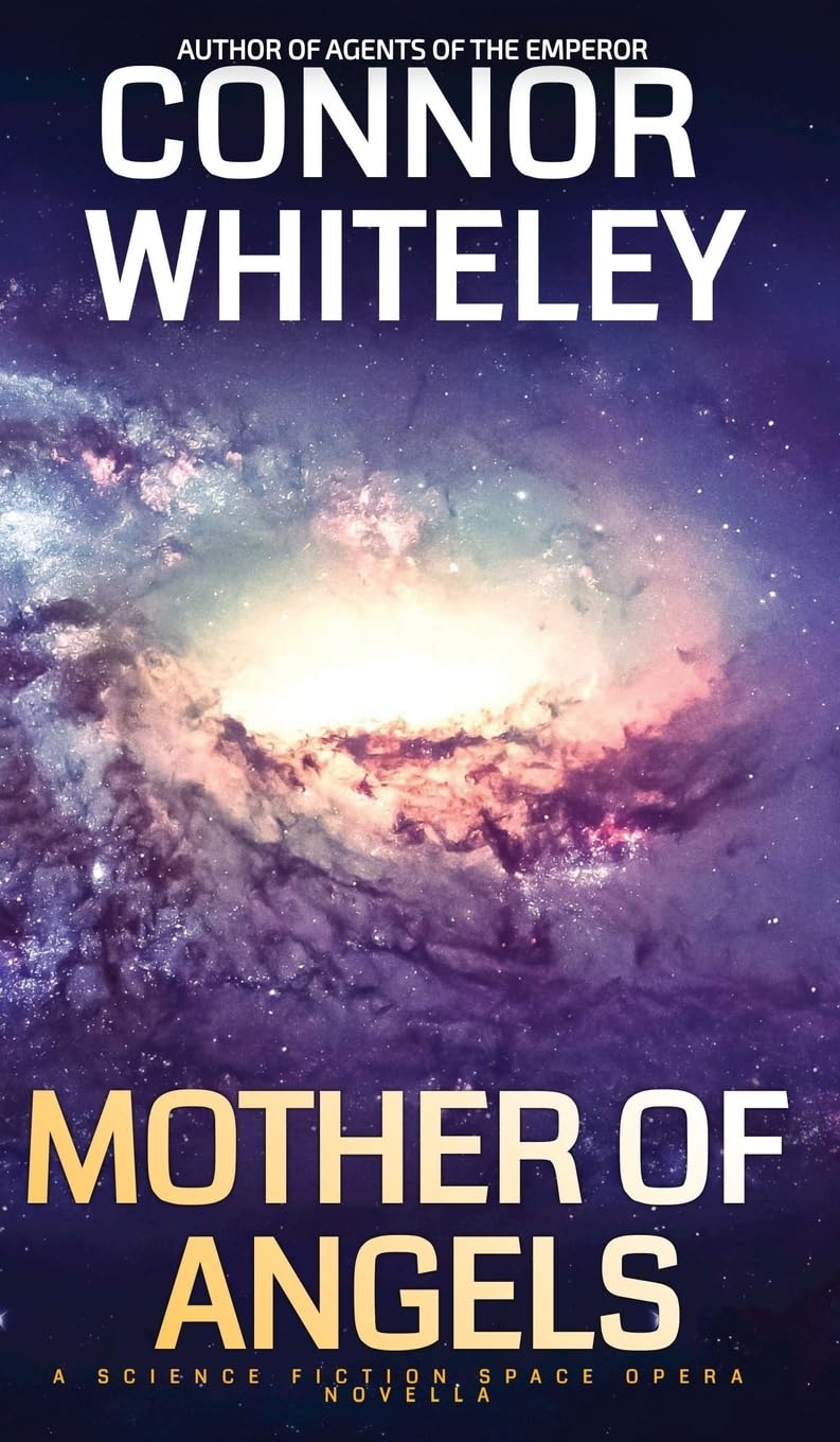 Mother Of Angels: A Science Fiction Space Opera Novella (Agents of the Emperor Science Fiction Stories, Band 18)