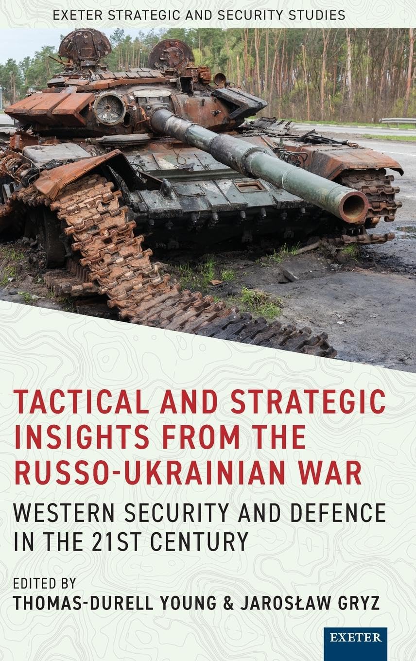 unbekannt Tactical And Strategic Insights From The Russo-Ukrainian War, Western Security And Defence In The 21st Century (Exeter Strategic & Security Studies)