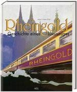 Rheingold. Geschichte eines Luxuszuges