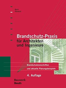 Brandschutz-Praxis für Architekten und Ingenieure: Brandschutzvorschriften und aktuelle Planungsbeispiele (Bauwerk)