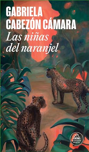 Gabriela Cabezon Camara Las Niñas Del Naranjel (Random House)