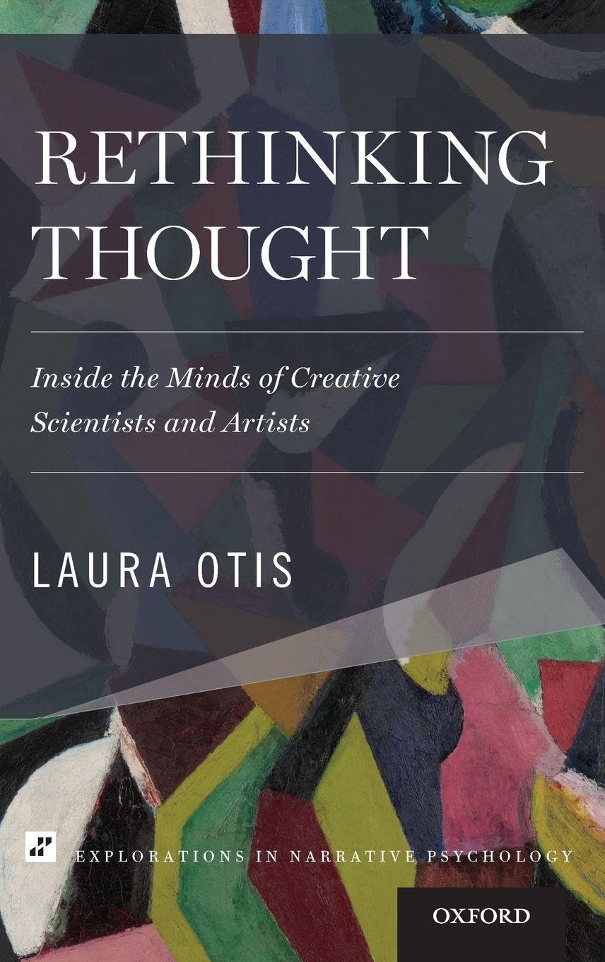 Rethinking Thought: Inside the Minds of Creative Scientists and Artists (Explorations in Narrative Psychology)