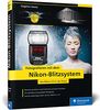 Fotografieren mit dem Nikon-Blitzsystem: Das Nikon CLS in der Praxis