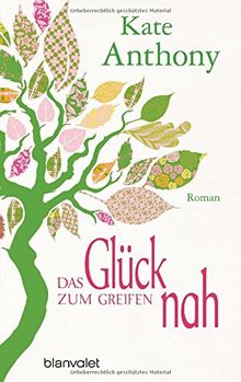 Das Glück zum Greifen nah: Roman