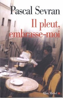 Journal. Vol. 6. Il pleut, embrasse-moi