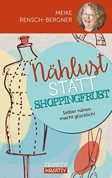 Nählust statt Shoppingfrust: Selber nähen macht glücklich!