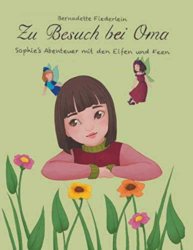 Bernadette Fiederlein Zu Besuch Bei Oma, Sophie's Abenteuer Mit Den Elfen Und Feen