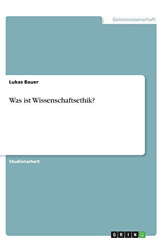 Was ist Wissenschaftsethik?