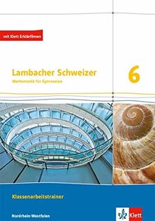 Lambacher Schweizer Mathematik 6. Ausgabe Nordrhein-Westfalen: Klassenarbeitstrainer. Schülerheft mit Lösungen Klasse 6 (Lambacher Schweizer. Ausgabe für Nordrhein-Westfalen ab 2016)