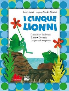 I cinque Lionni: Guizzo-Federico-È mio-Cornelio-Un pesce è un pesce. DVD. Con libro