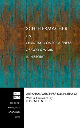 Schleiermacher on Christian Consciousness of God's Work in History (Princeton Theological Monograph, Band 76)