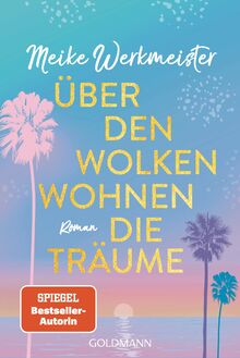 Über den Wolken wohnen die Träume: Roman - Der neue Roman der Nr. 1-SPIEGEL-Bestsellerautorin